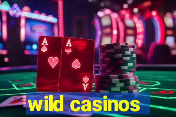 wild casinos