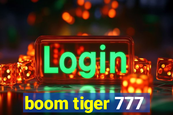 boom tiger 777