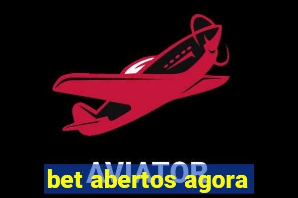 bet abertos agora