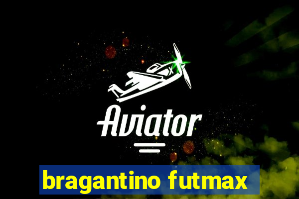 bragantino futmax