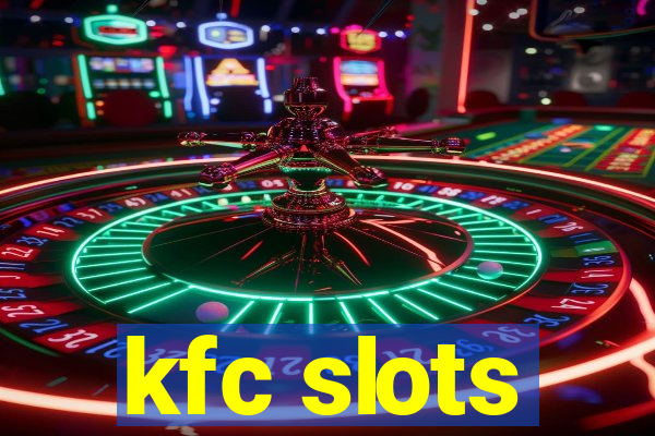 kfc slots