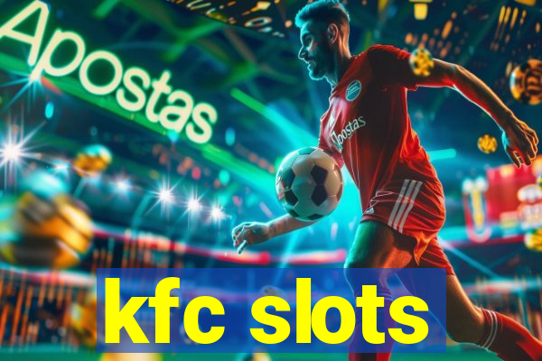 kfc slots