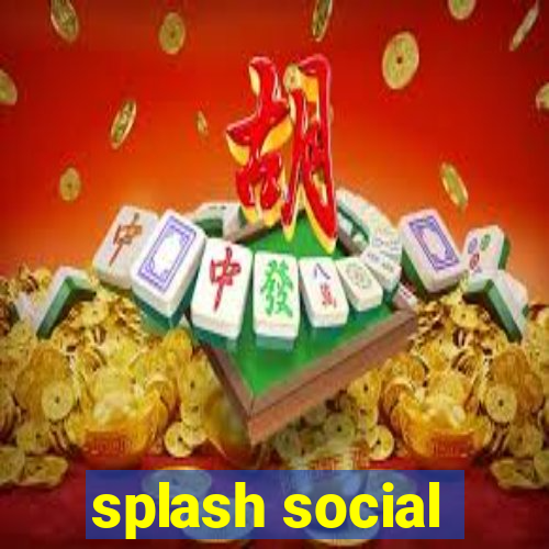 splash social