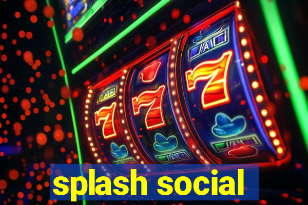 splash social