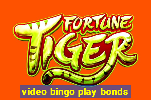 video bingo play bonds