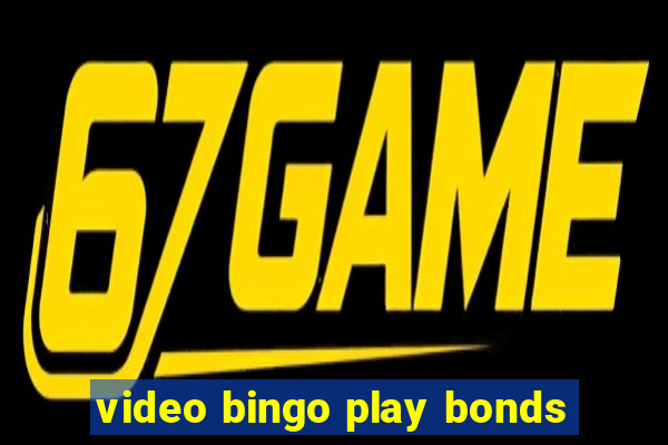 video bingo play bonds