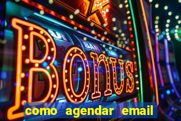 como agendar email no outlook