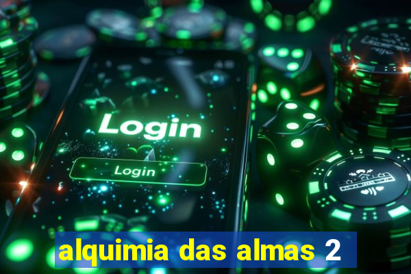 alquimia das almas 2