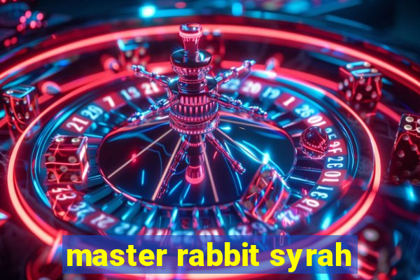 master rabbit syrah