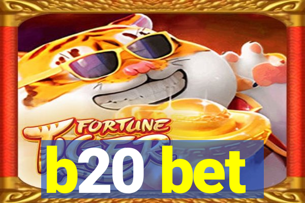 b20 bet