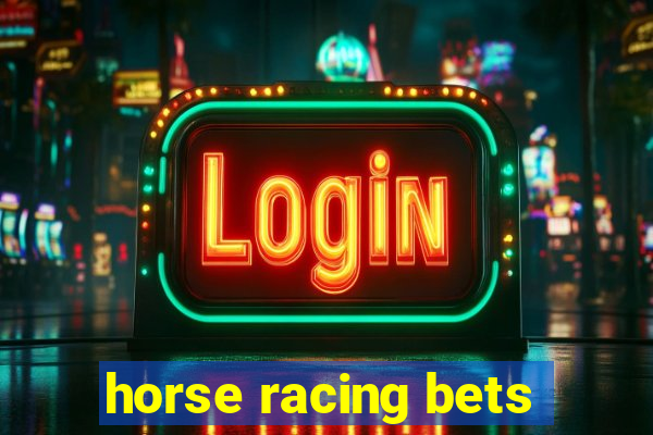 horse racing bets