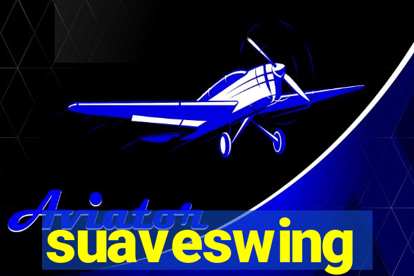 suaveswing