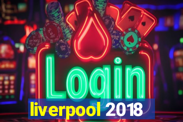 liverpool 2018