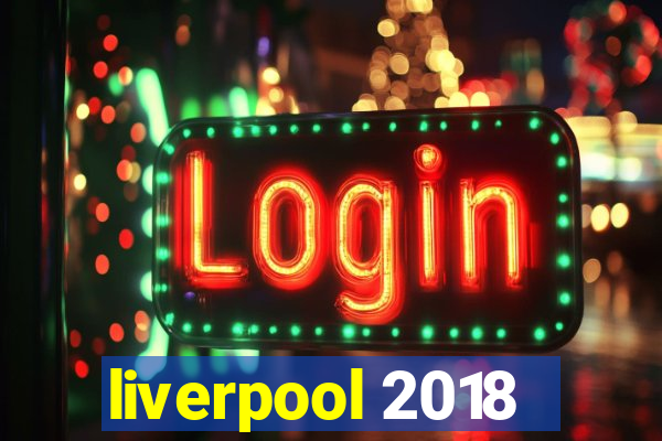 liverpool 2018