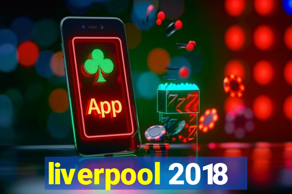 liverpool 2018