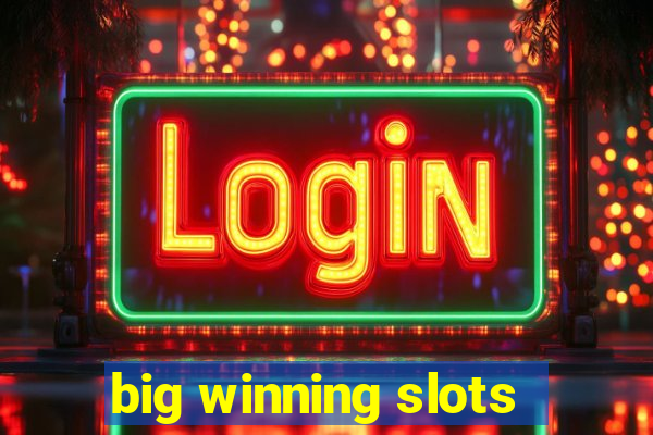 big winning slots