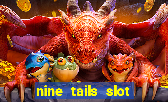 nine tails slot free play