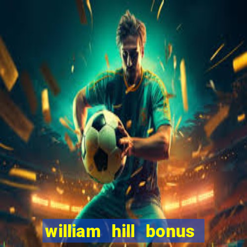 william hill bonus codes bingo