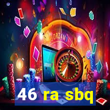 46 ra sbq