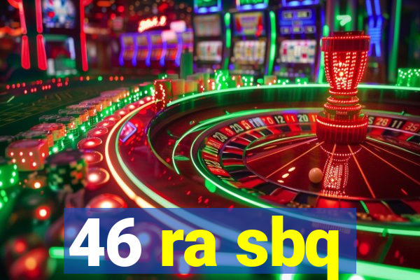 46 ra sbq