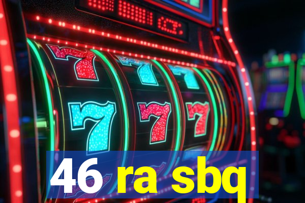 46 ra sbq