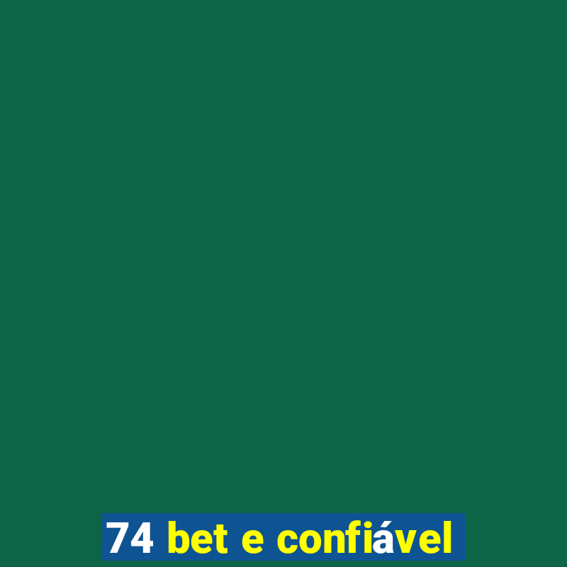 74 bet e confiável