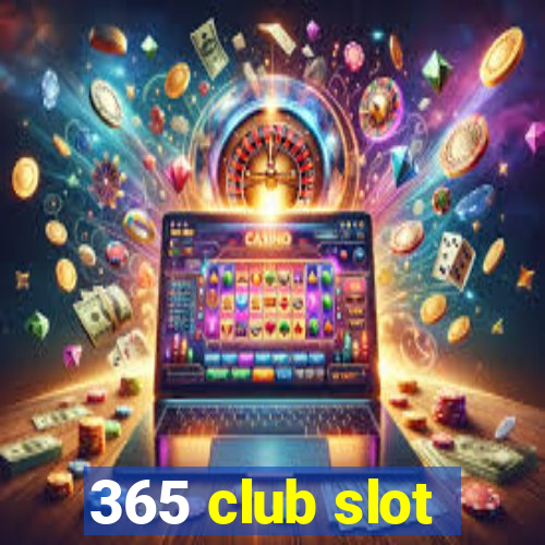 365 club slot