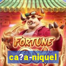 ca?a-niquel