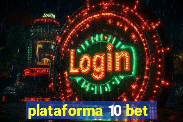 plataforma 10 bet