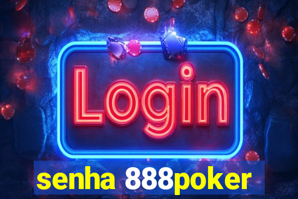 senha 888poker