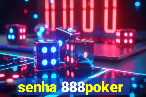 senha 888poker