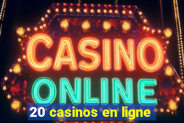 20 casinos en ligne