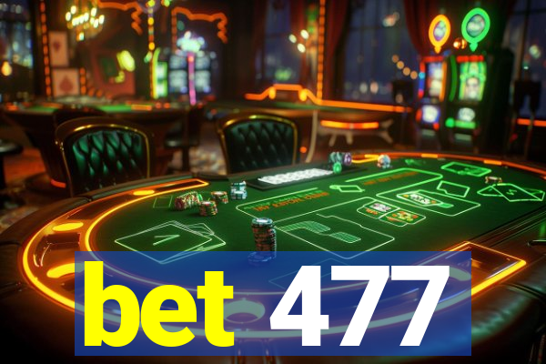 bet 477