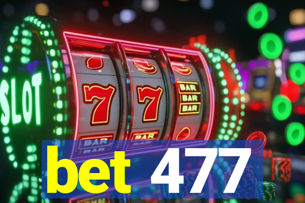 bet 477