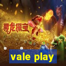 vale play