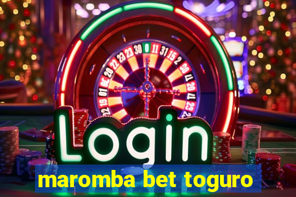 maromba bet toguro