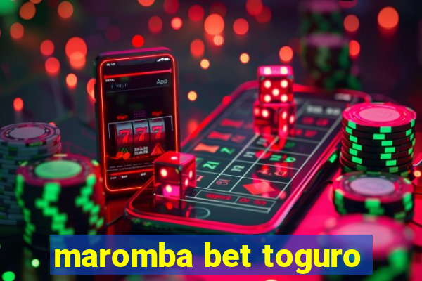 maromba bet toguro