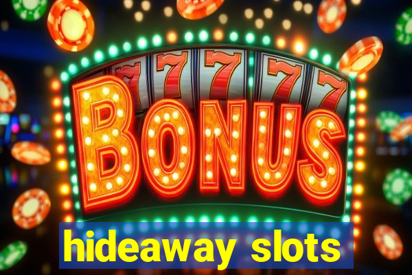 hideaway slots