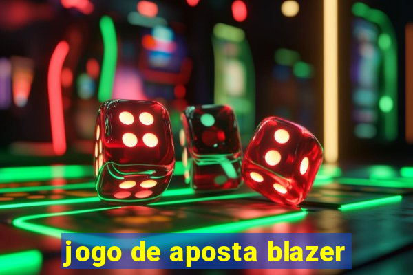 jogo de aposta blazer