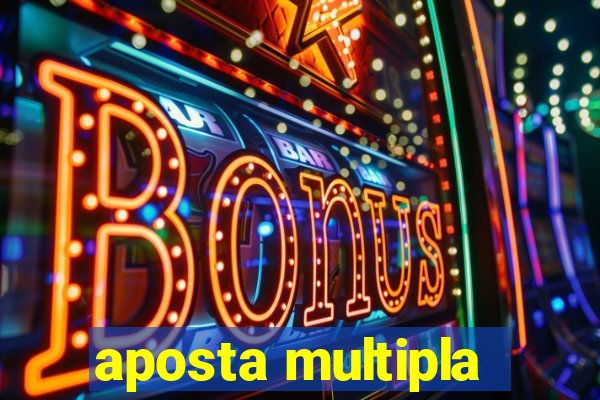 aposta multipla