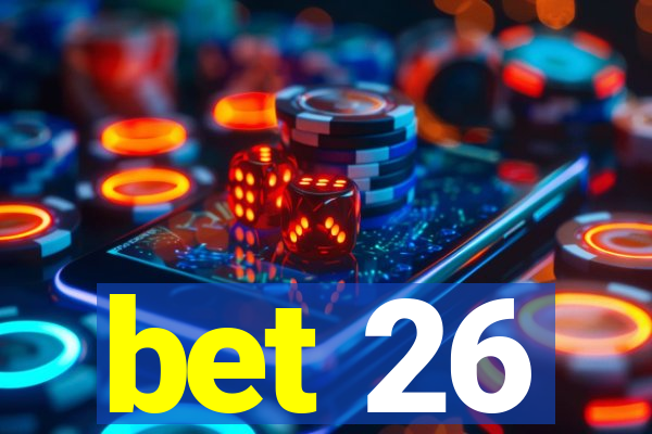 bet 26