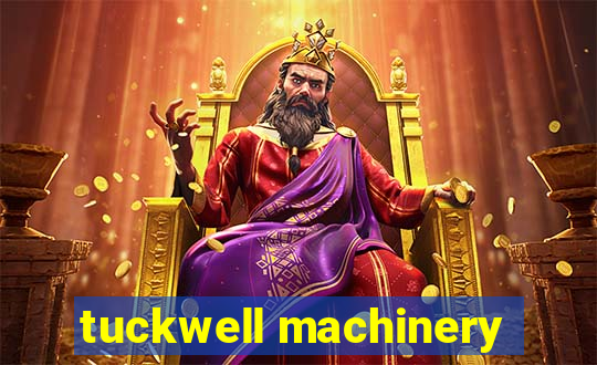 tuckwell machinery