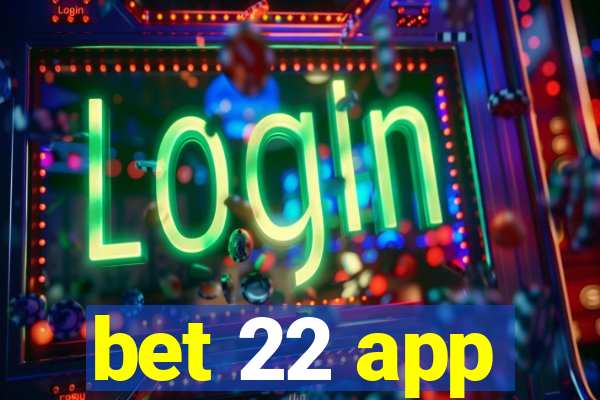 bet 22 app