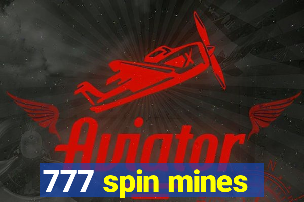 777 spin mines