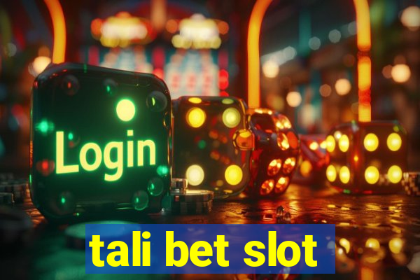 tali bet slot