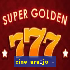 cine ara煤jo - cine porto velho