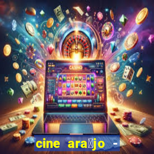 cine ara煤jo - cine porto velho