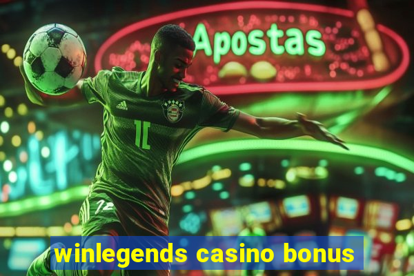 winlegends casino bonus