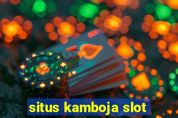 situs kamboja slot