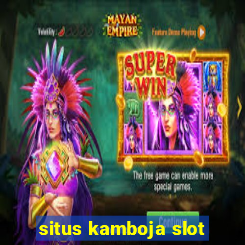 situs kamboja slot